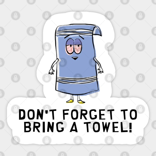 South Park: Don't Forget to Bring a Towel! Sticker by Discotish